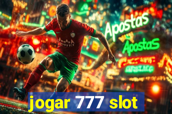 jogar 777 slot