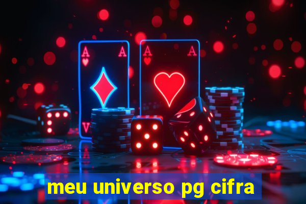 meu universo pg cifra