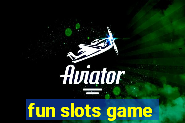 fun slots game