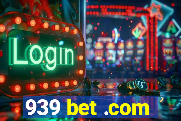 939 bet .com