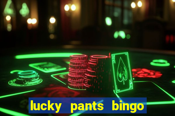 lucky pants bingo 20 free spins