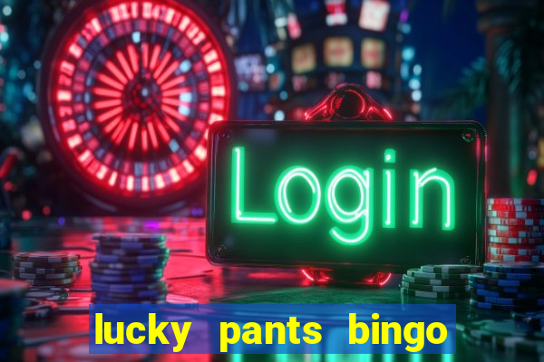 lucky pants bingo 20 free spins