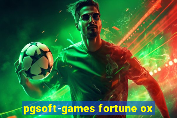 pgsoft-games fortune ox