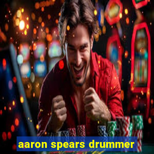 aaron spears drummer