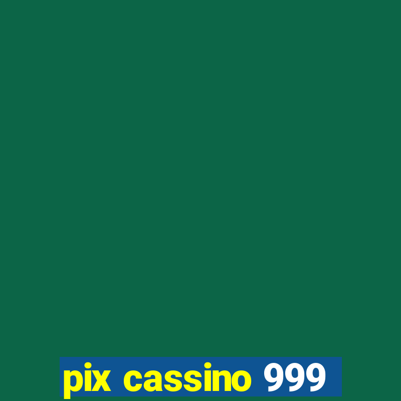 pix cassino 999