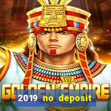 2019 no deposit bonus casino