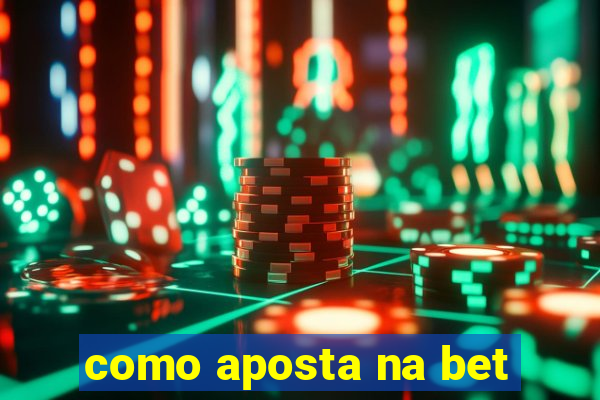 como aposta na bet