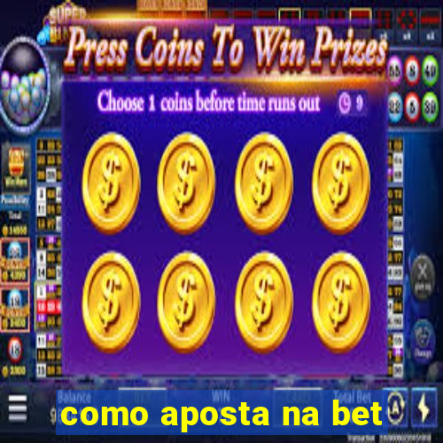 como aposta na bet