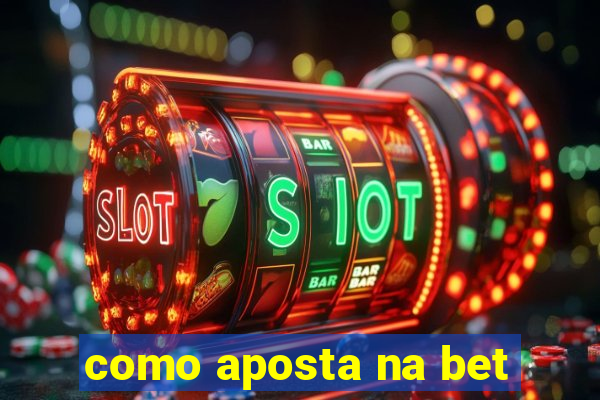 como aposta na bet