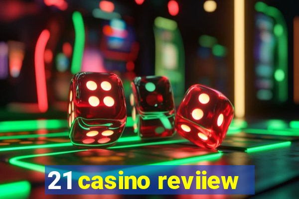 21 casino reviiew