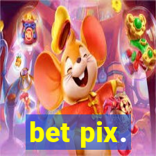 bet pix.