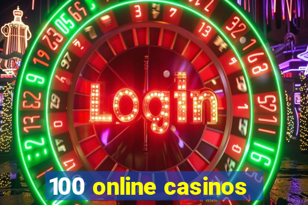 100 online casinos