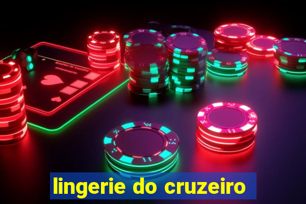 lingerie do cruzeiro