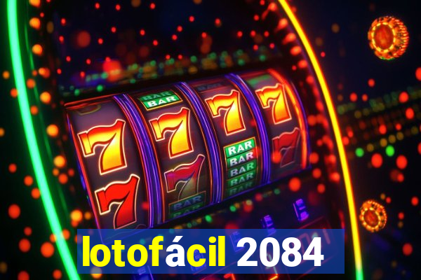 lotofácil 2084