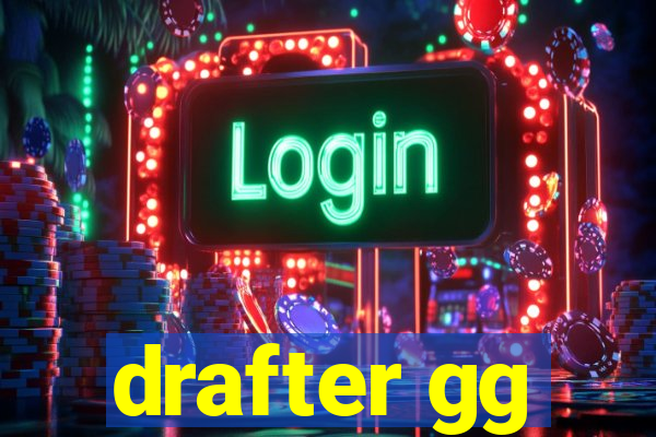 drafter gg