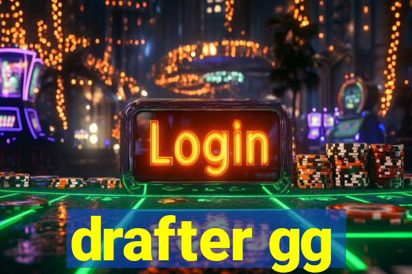 drafter gg