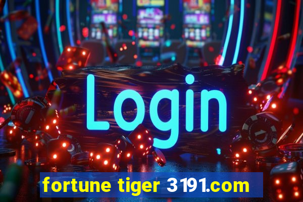 fortune tiger 3191.com