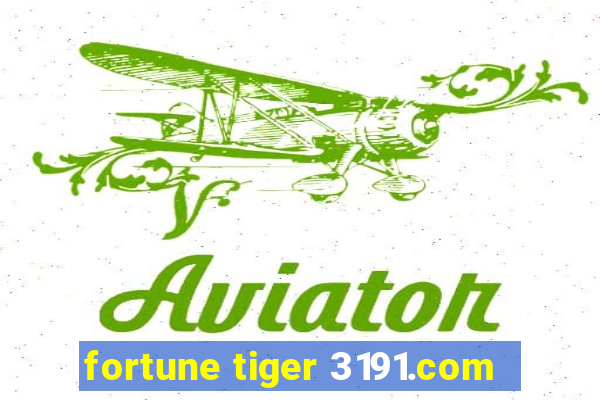 fortune tiger 3191.com