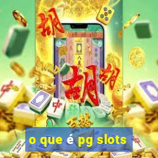 o que é pg slots