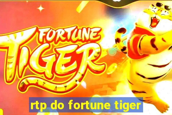 rtp do fortune tiger