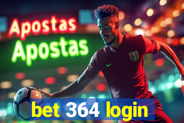 bet 364 login