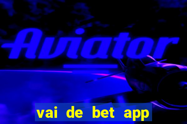 vai de bet app gusttavo lima