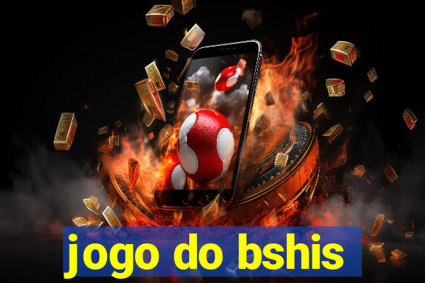 jogo do bshis