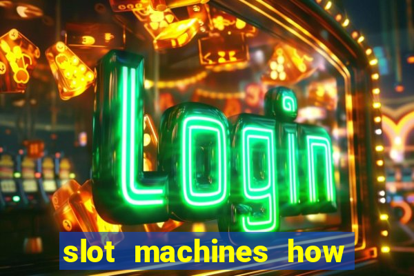 slot machines how to play