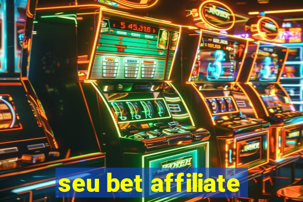 seu bet affiliate