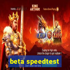 beta speedtest