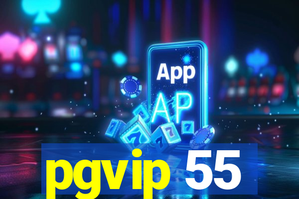 pgvip 55