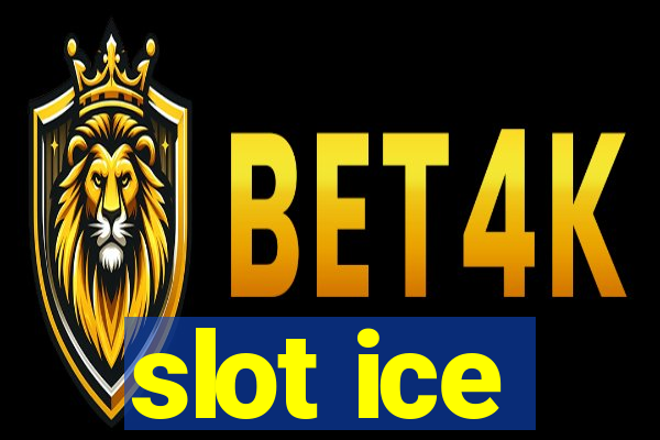 slot ice