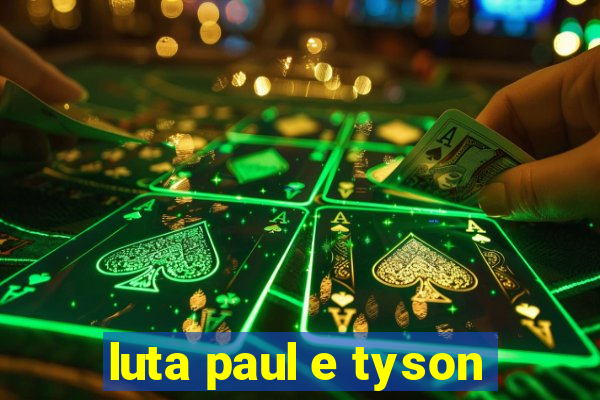 luta paul e tyson