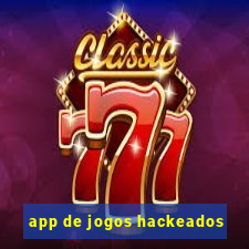 app de jogos hackeados