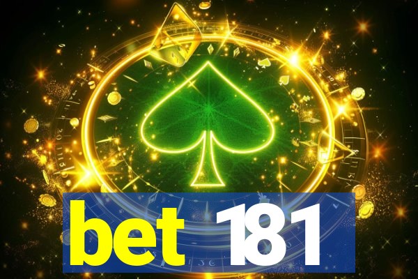 bet 181