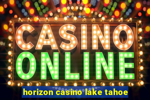 horizon casino lake tahoe