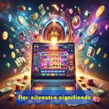 flor silvestre significado