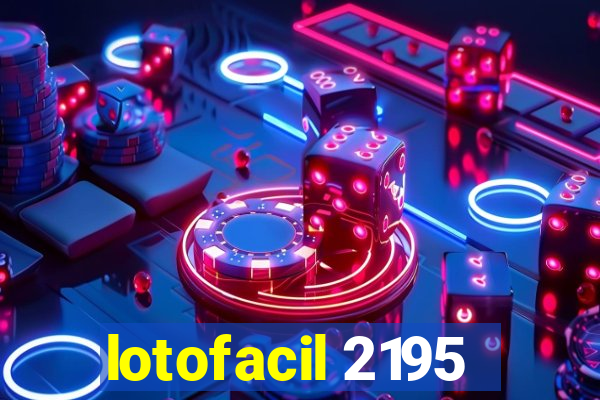 lotofacil 2195