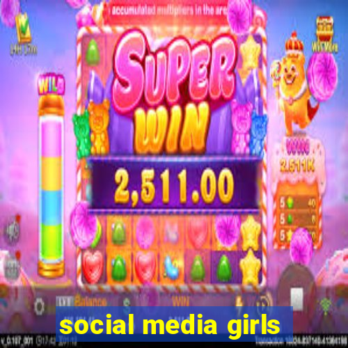 social media girls