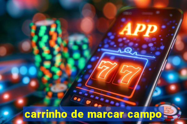 carrinho de marcar campo