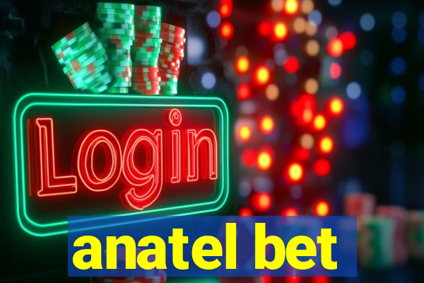 anatel bet