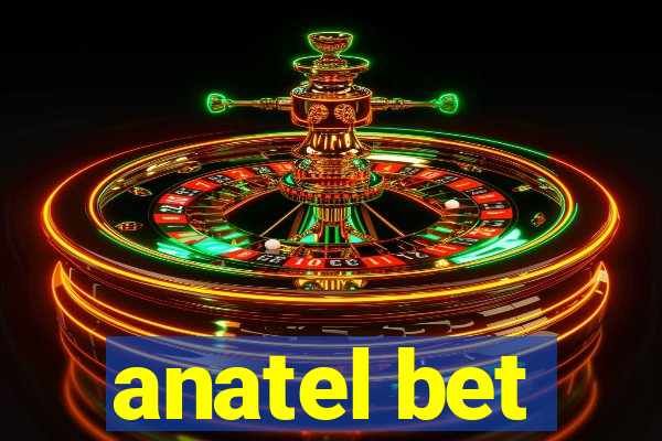 anatel bet