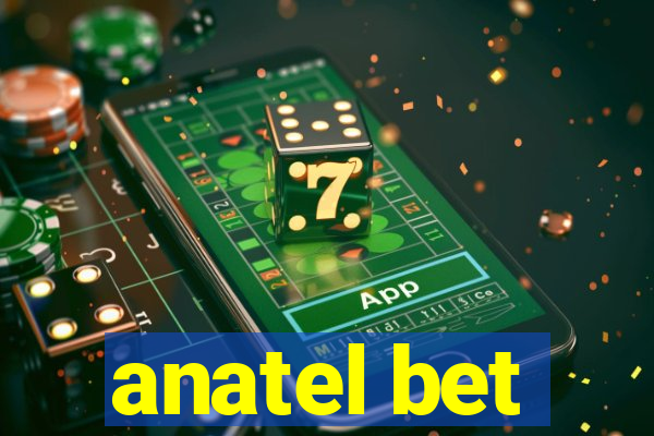 anatel bet