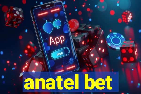 anatel bet