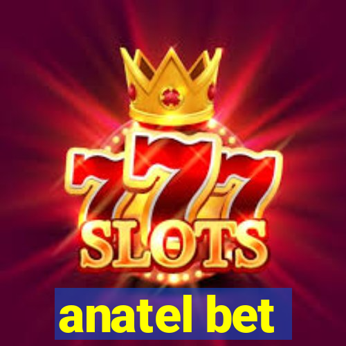 anatel bet