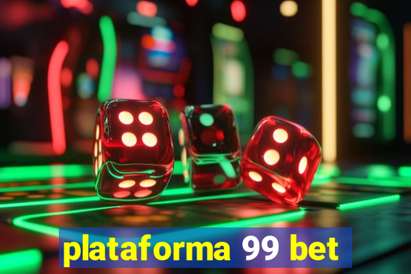 plataforma 99 bet