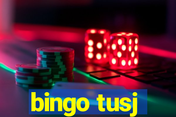 bingo tusj