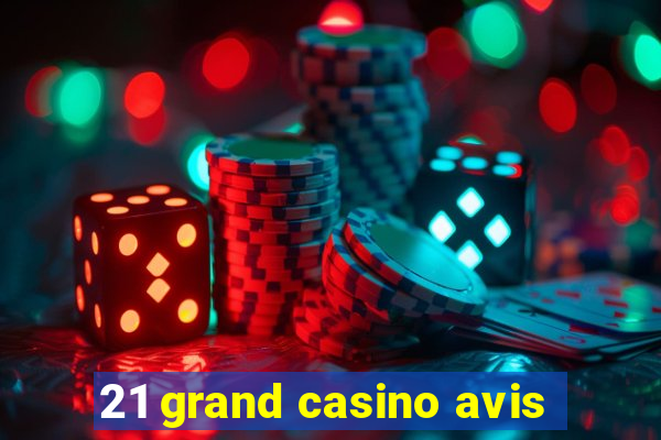 21 grand casino avis