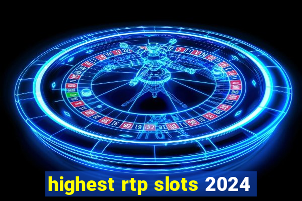 highest rtp slots 2024