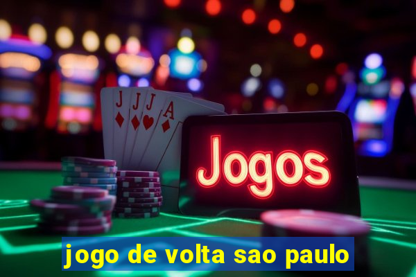 jogo de volta sao paulo